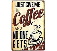 RNUMLIGH Coffee Lover Wall-Art Just Give Me And No One Gets Hurt Vintage Metal Tin Sign for Kitchen Office 8 X 12 in
