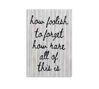 RNUMLIGH How Foolish to Forget Rare All Of This Is Word Art Canvas Painting for Space and Study(Unframed,16x24inch(40x60cm))