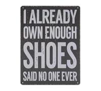 RNUMLIGH I Already Own Enough Shoes Said No One Ever Metal Tin Sign Rustic Vintage Funny Wall Decor for Shoe Lover Closet Entryway 8 X 12 in