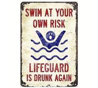 RNUMLIGH Swim At Your Own Risk Lifeguard Is Drunk Again Funny Warning Pool Rules Tin Sign Vintage Wall-Art For Backyard Deck 8 X 12 inch