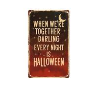 RNUMLIGH When We're Together Darling Every Night Is Halloween Metal Tin Sign Vintage Retro Funny Wall Decor for Home Bar Man Cave 8 X 12 inch