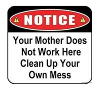 RNUMLIGH Your Mother Does Not Work Here Clean Up Own Mess Novelty Tin Sign Shared Workspace Rule For Conference Room Lobby 8 X 12 inch