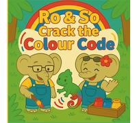 Ro & So Crack the Colour Code: Unlocking the Secrets of Red, Yellow and Blue