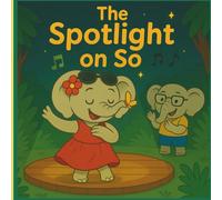 Ro & So Story Books: The Spotlight on So: A Story of Courage, Kindness, and Song