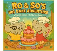 Ro & So's Big Bake Adventure: A Messy, Marvellous Baking Day