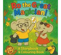 Ro the Great Magician!: Where a Little Magic Goes a Long Way!