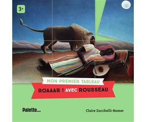 Roaar ! avec Rousseau - Claire Zucchelli-Romer - Palette - cartonné - Document jeunesse