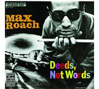 Roach, Max - Deeds, Not Words [Import]