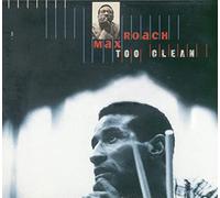 Roach, Max - Too Clean