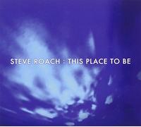 Roach, Steve - This Place to Be [Import]