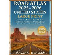 ROAD ATLAS 2025-2026 UNITED STATES LARGE PRINT: Scenic Routes, National Parks, RV Parks, Rest Areas, Fuel Stops & Trucking Travel Guide for RVers, Truckers, and Road Trip Families Across All 50 States