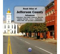 Road Atlas of Jefferson County, Arkansas: Altheimer, Pine Bluff, Redfield, Sherrill, Sulphur Springs, Tucker, Wabbaseka, White Hall, and all other communities