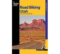 Road Biking(Tm) Utah: A Guide To The State's Best Bike Rides