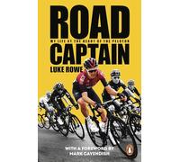 Road Captain: My Life at the Heart of the Peloton