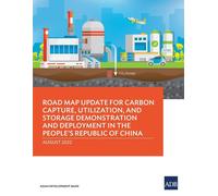 Road Map Update For Carbon Capture, Utilization, And Storage Demonstration And Deployment In The People's Republic Of China