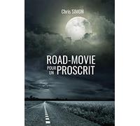 ROAD-MOVIE POUR UN PROSCRIT
