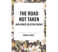 Road Not Taken and Other Selected Poems