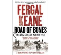 Road of Bones: the epic siege of kohima