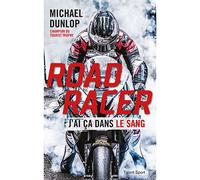 Road Racer J'ai ça dans le sang - Michael Dunlop - Talent Sport - broché - Beau livre