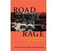 Road Rage: Assessment And Treatment Of The Angry, Aggressive Driver