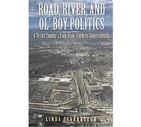 Road, River, And Ol'boy Politics Linda Scarbrough (Auteur)
