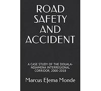 Road Safety And Accident: A Case Study Of The Douala-Ndjamena Interregional Corridor, 2000-2018