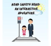 Road Safety Hero: An Interactive Adventure: An Interactive Guide to Staying Safe Around Traffic
