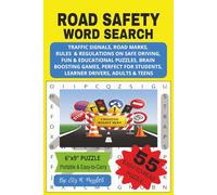 ROAD SAFETY WORD SEARCH: TRAFFIC SIGNALS, ROAD MARKS, RULES AND REGULATIONS ON SAFE DRIVING, FUN & EDUCATIONAL PUZZLES, BRAIN- BOOSTING GAMES, PERFECT FOR STUDENTS, LEARNER DRIVERS, ADULTS AND TEENS
