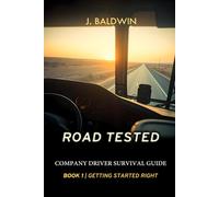 Road Tested - Company Driver Survival Guide: Book 1 | Getting Started Right