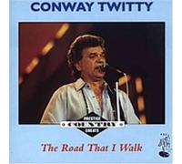 Road That I Walk by Conway Twitty (2008-01-01)