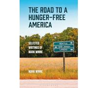 Road to a Hunger-Free America, The: Selected Writings of Mark Winne