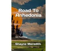 Road To Anhedonia: Shh, I'm thinking