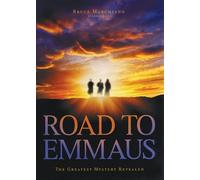 Road to Emmaus: The Greatest Mystery Revealed
