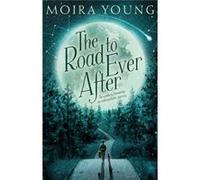 Road To Ever After Moira Young, (Auteur)