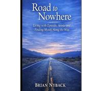 Road to Nowhere: Living with Episodic Ataxia and Finding Myself along the Way