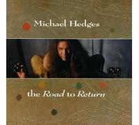 Road to Return by Michael Hedges (1994-06-28)