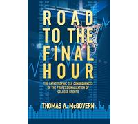 Road to the Final Hour: The Catastrophic Tax Consequences of the Professionalization of College Sports