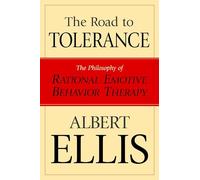 Road To Tolerance: The Philosophy Of Rational Emotive Behavior Therapy