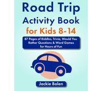 Road Trip Activity Book for Kids 8-14: 87 Pages of Riddles, Trivia, Would You Rather Questions & Word Games for Hours of Fun