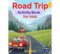 Road Trip Activity Book For kids -Ages 5-8: Fun Travel Games, I Spy, Coloring Pages, Puzzles ,Screen-Free Travel & Activities to Keep Kids Busy on Long Car Rides