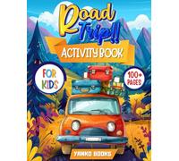 Road Trip Activity Book For Kids: Fun Travel Games and Road Trip Journal, Mazes, Coloring Pages, Word Searches, and Much More!