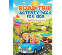 Road Trip Activity Book for Kids: Fun Travel Games, Coloring Pages, Mazes und Puzzles for Ages 4-6