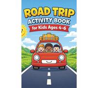 Road Trip Activity Book: Fun & Easy Travel Games for Kids Ages 4-6 Tracing, Counting, Mazes, Coloring & I-Spy Activities for Long Car Rides