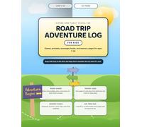 Road Trip Adventure Log for Kids: Games, Prompts, Scavenger Hunts, and Memory Pages for Ages 7-10