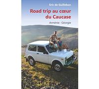 Road trip au Coeur du Caucase: Arménie - Géorgie