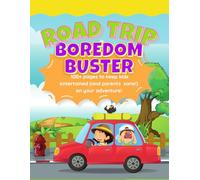 Road Trip Boredom Buster Activity Book: Games, Puzzles, Doodles, and sanity-saving fun for kids on the go!