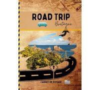 Road trip Bretagne: Carnet de voyage de roadtrippers pour préparer et profiter de votre road trip en Bretagne