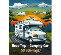 Road Trip - Camping Car 50 coloriages pour adulte: anti-stress, liberté, format A4, arrière des dessins foncés.