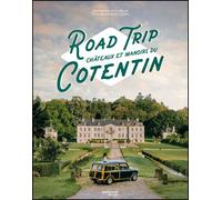 Road trip Châteaux et manoirs du Cotentin - Andaine Hervieu-Lepage - Nationale 13 - broché - Beau livre