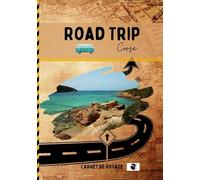 Road trip Corse: Carnet de voyage de roadtrippers pour préparer et profiter de votre road trip en Corse